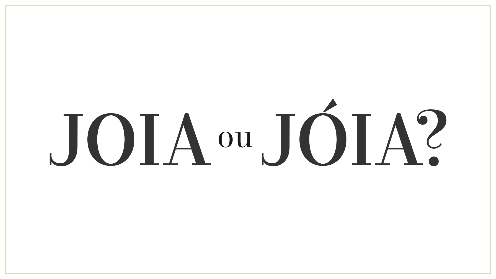 Joia ou Jóia: A palavra joia tem acento?