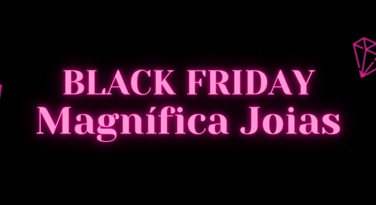 Banner black friday Magnifica Joias